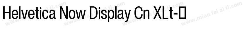 Helvetica Now Display Cn XLt字体转换